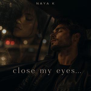 Close My Eyes