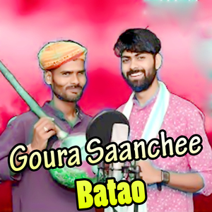 Goura Saanchee Batao