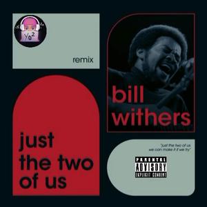 Two of us (Bill Withers) Y.o2
