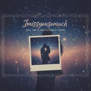 Imissyousomuch (feat. Eiram)