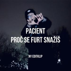 Proč se furt snažíš