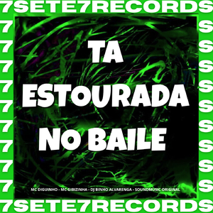 TA ESTOURADA NO BAILE