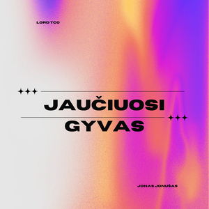 Jaučiuosi Gyvas