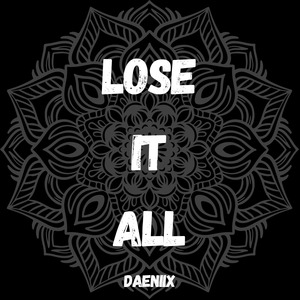 Lose It All
