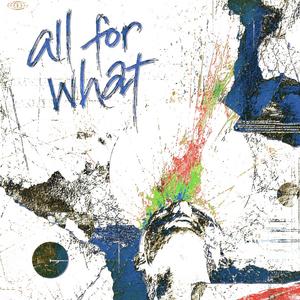 All For What