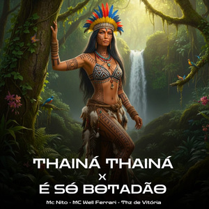 Thainá Thainá / É Só Botadão