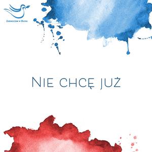 Nie chcę już