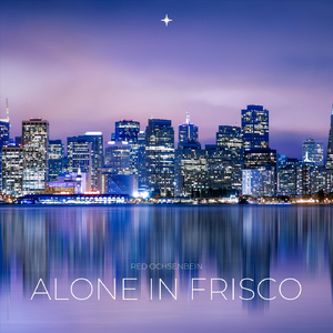 Alone in Frisco