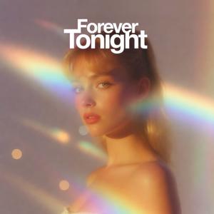 Forever Tonight (Night Edit)