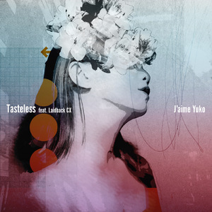 Tasteless (feat. Laidback CX)