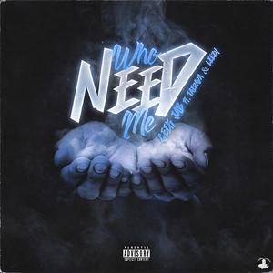 Who Need Me (feat. Tae Dada & LEEZY)