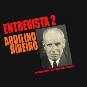Entrevista a Aquilino Ribeiro (2ª Parte)