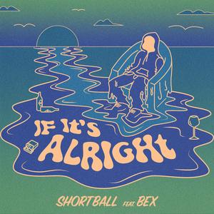 If It's Alright (feat. BEX BADD)