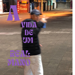 A vida de um real mano