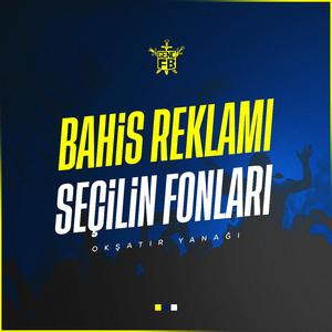 Bahis Reklamı Seçilin Fonları