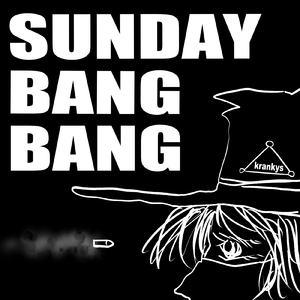 SUNDAY BANG BANG