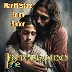 Manifiéstate En mi Señor