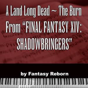 A Land Long Dead ~ The Burn (From "Final Fantasy XIV Shadowbringers")