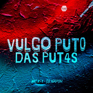 Vulgo o Puto das Put4S
