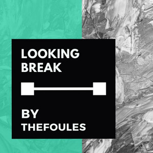 Looking Break