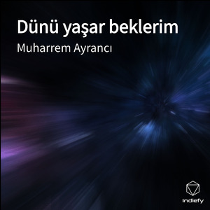 Dünü yaşar beklerim