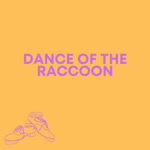 Dance of the Raccoon