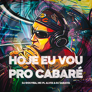 Hoje Eu Vou pro Cabaré