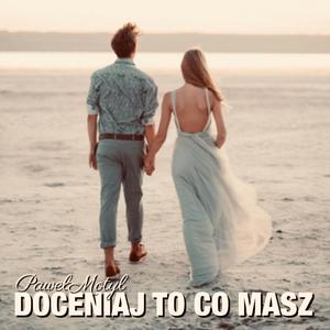 Doceniaj to co masz