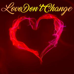 Love Don't Change (Sped Up)
