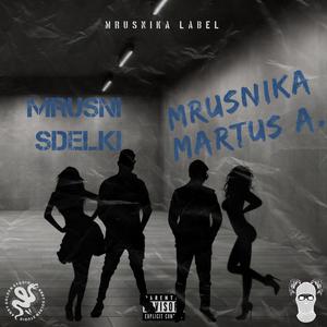 Mrusni Sdelki (feat. Martus A.)
