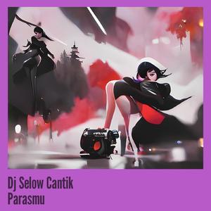 Dj Selow Cantik Parasmu