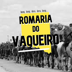 Romaria do Vaqueiro (Beng Beng Dero Dero Beng)