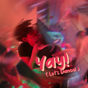 Yay! (Let’s Dance!)