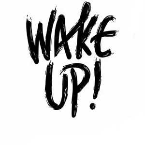 Wake up