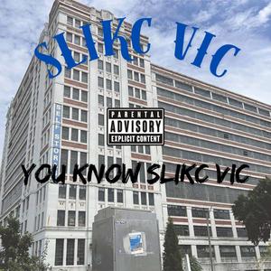 You Know SliKC Vic