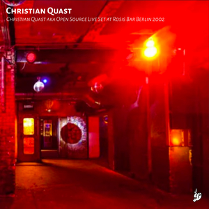Christian Quast aka Open Source Live Set at Rosis Bar Berlin 2002 (Original Mix)