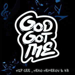 God Got Me (feat. Neko Nemerov & KB)