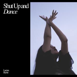 Shut Up and Dance