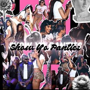 Show Yo Panties