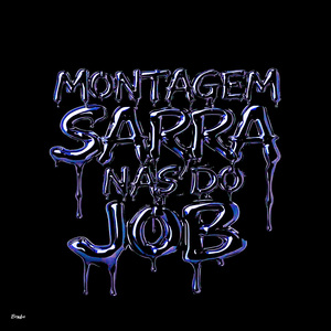 Montagem Sarra nas do Job
