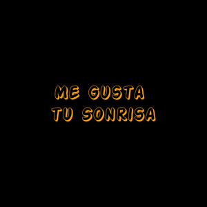 Me gusta tu sonrisa