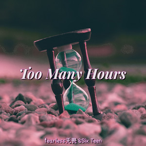 Too Many Hours