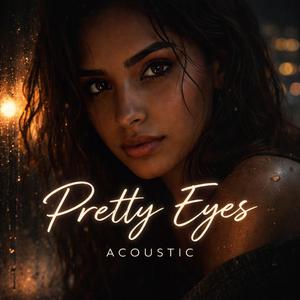 Pretty Eyes (Acoustic)