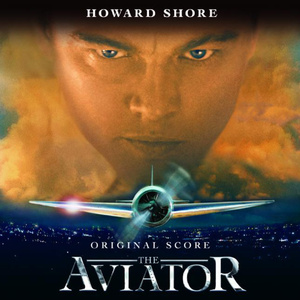Shore: Howard Robard Hughes, Jr. (Original Motion Picture Soundtrack "The Aviator")
