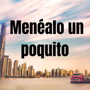 Menealo un Poquito