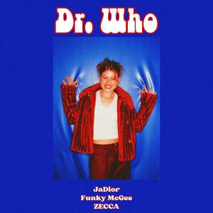 Dr. Who (feat. ZECCA & Funky McGee)