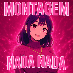 MONTAGEM NADA NADA (MEGASL0WEED)