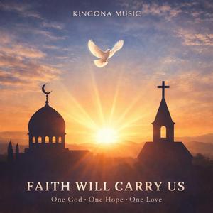 FAITH WILL CARRY US