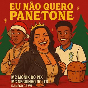 Eu Não Quero Panetone