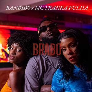 Brabo (feat. MC TRANKA FULHA)